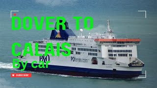 Dover to Calais by car 2024 [upl. by Nylireg]