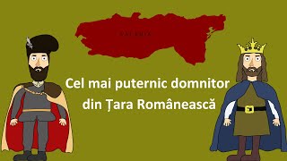 Cine a fost cel mai puternic domnitor din Țara Românească [upl. by Hgiellek]