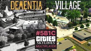 WHAT is a Dementia Village Cities Skylines  5B1C Multiplayer Ep 31 [upl. by Adnawat651]