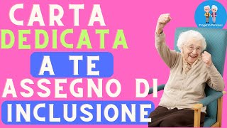 Carta Dedicata a Te e Assegno di Inclusione Guida Completa per Ottenere Entrambi i Benefici [upl. by Vona]