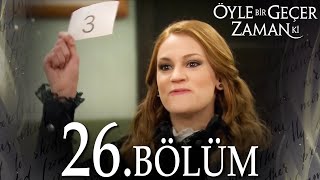 Öyle Bir Geçer Zaman Ki 26 Bölüm  Full Bölüm [upl. by Esila]