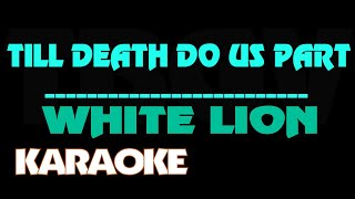 Till Death Do Us Part  White Lion Karaoke [upl. by Enicar]