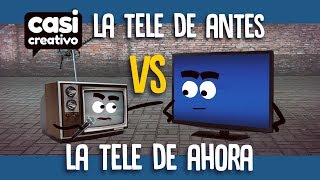 La tele de antes VS La tele de ahora  Casi Creativo [upl. by Deste]