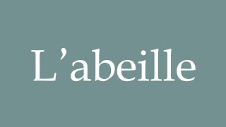 How to Pronounce Labeille The bee Correctly in French [upl. by Sinnaoi]