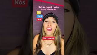 Dueto Café da Manhã  Luísa Sonza e Ludmilla [upl. by Yacov]