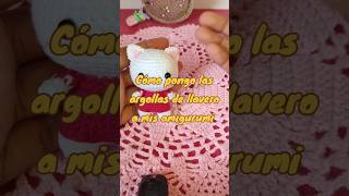 CÓMO PONER ARGOLLAS DE LLAVERO A MI AMIGURUMI  TUTORIAL GRATUITO EN MI CANAL 🚨 [upl. by Cynara]