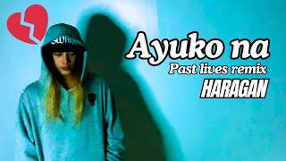 Ayuko na past lives remix  Haragan prob by ken3r official music video [upl. by Anikram]