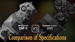 OM SYSTEM OM5 vs Panasonic Lumix G95 A Comparison of Specifications [upl. by Ahseina]