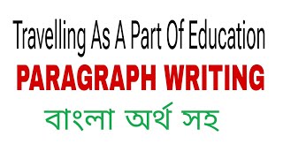 Travelling As A Part Of Education  Paragraph Writing [upl. by Hollah]