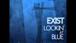 Exist  Lookin at blue Atjazz astro dub [upl. by Glarum]