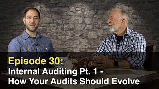 Episode 30 Internal Auditing Pt 1  How Audits Should Evolve Over Time [upl. by Gamber]