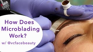 How Does Microblading Work w vcfacebeauty [upl. by Gaivn325]