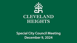 Cleveland Heights Special City Council Meeting December 9 2024 [upl. by Annawahs501]