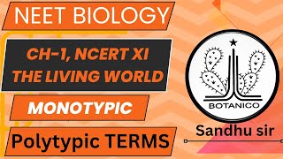 Chapter  1  The Living World  Monotypic and Polytypic Terms  NCERT  NEET BIOLOGY  Class  XI [upl. by Grubb]