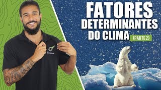 Fatores determiantes do clima parte 2  Geobrasil [upl. by Eceinehs]