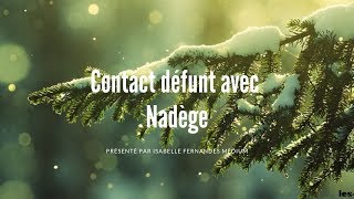 Contact défunt avec Nadège [upl. by Ahsienak394]