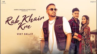 Rab Khair Kre  Veet Baljit Ft Simran Narula  Ishan Bagga  Latest Punjabi Song 2022  State Studio [upl. by Reifinnej483]