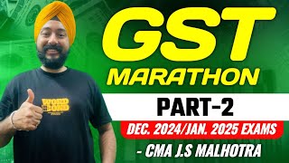 GST Revision Marathon Part 2  Dec 2024  Jan 2025 Exams  Most Detailed Marathon [upl. by Karita33]