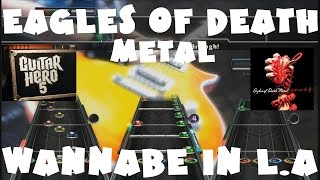 Eagles of Death Metal  Wannabe in LA  Guitar Hero 5 Expert Full Band [upl. by Arlette106]