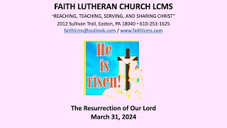 Faith LCMS Easter Sunday March 31 2024 [upl. by Ahsennek456]