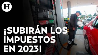 Hacienda anuncia alza al IEPS para el 2023 cigarros gasolina y refrescos tendrán mayor impacto [upl. by Allimaj]