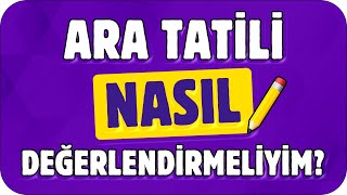 Ara Tatili Nasıl Planlamalıyım❓ En Verimli 6 Sınıf TÜYOLARI 🎯 [upl. by Odlanier]