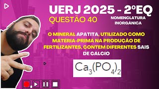 UERJ 2025  2 º EQ  O mineral apatita utilizado como matériaprima na produção de fertilizantes [upl. by Theurer]