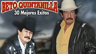 Beto Quintanilla  Corridos Pesados Mix  30 Mejores Exitos [upl. by Bolme]