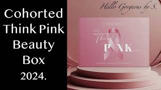 COHORTED Think Pink Beauty Box 2024 SPOILERS [upl. by Tegdirb419]