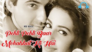 Pehli Pehli Baar Mohabbat Ki Hai  HD Voice  Sirf Tum1999  Sanjay Kapoor Priya Gill [upl. by Ahsaei]