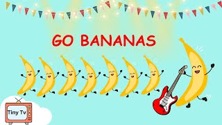 Go Bananas  English Nursery Rhymes amp Kids Song  Sing Along Song For Children [upl. by Cote490]