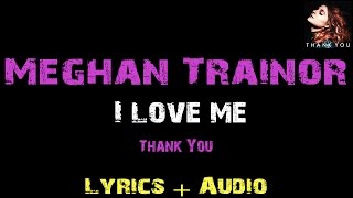 Meghan Trainor  I love me ft Lunchmoney Lewis  Lyrics [upl. by Enytsuj]