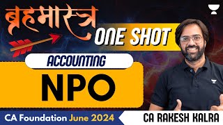 NPO  Accounting  One Shot  CA Foundation June 24  CA Rakesh Kalra [upl. by Akemak]