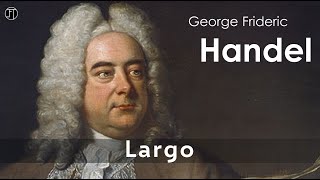 George Frideric Handel  Largo Xerxes [upl. by Adilem]