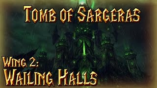 First Look at the Tomb of Sargeras Wing 2 Wailing Halls│Patch 725│World of Warcraft Legion [upl. by Jaquelin]