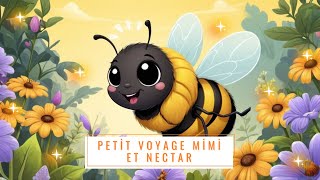 Petit Voyage Mimi et NectarHistoires pour Enfants voyage petit enfants abeille amusant [upl. by Perce]