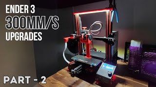 Ender 3 Upgrades for HighSpeed 320mms Printing  Part 2 [upl. by Beane332]