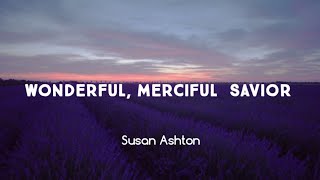 Wonderful Merciful Savior Lyrics [upl. by Ahsilahs286]