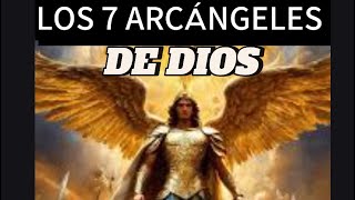 LOS 7 ARCÁNGELES “DE DIOS” Y COMO INVOCARLOS [upl. by Laurens583]