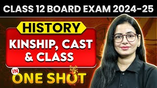 kinship Caste and Class One Shot  Cass 12 History Chapter 3  Board Exam [upl. by Imim500]