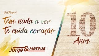 Jorge amp Mateus  Tem Nada A Ver Te Cuida Coração  10 Anos Ao Vivo Vídeo Oficial [upl. by Bertelli]