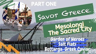 Mesolongi The Sacred City Salt production famous Greek Avgotaraho Garden of Heroes s1e4 [upl. by Araiek]