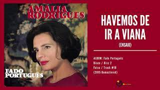 Amália Rodrigues  quotHavemos de Ir a Vianaquot ensaio Audio 2015 Remastered [upl. by Dolan]