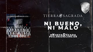 Banda Tierra Sagrada  Ni Bueno Ni Malo Audio Oficial [upl. by Notyal]