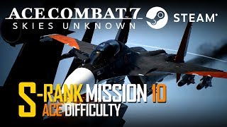 Ace Combat 7 Mission 10 Transfer Orders  S Rank  ACE Difficulty  PC  STEAM  No Commentary [upl. by Googins]