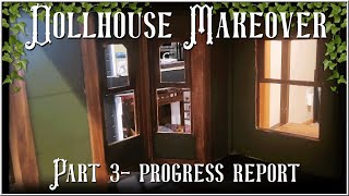 Dollhouse Makeover Part 3  Progress Report [upl. by Uzzial]