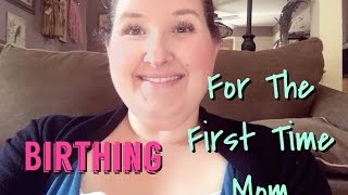 Birthing Advice for First Time Moms [upl. by Ahsot]