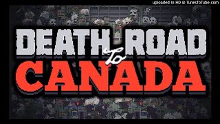 One More Road  Death Road to Canada  OST Regular Length [upl. by Dona]