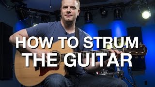 How To Strum The Guitar  Beginner Guitar Lesson 7 [upl. by Grayce66]