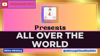 All Over The World  Shine Ministry [upl. by Cedar836]